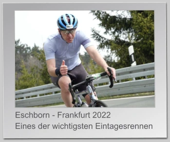 Eschborn - Frankfurt 2022 Eines der wichtigsten Eintagesrennen